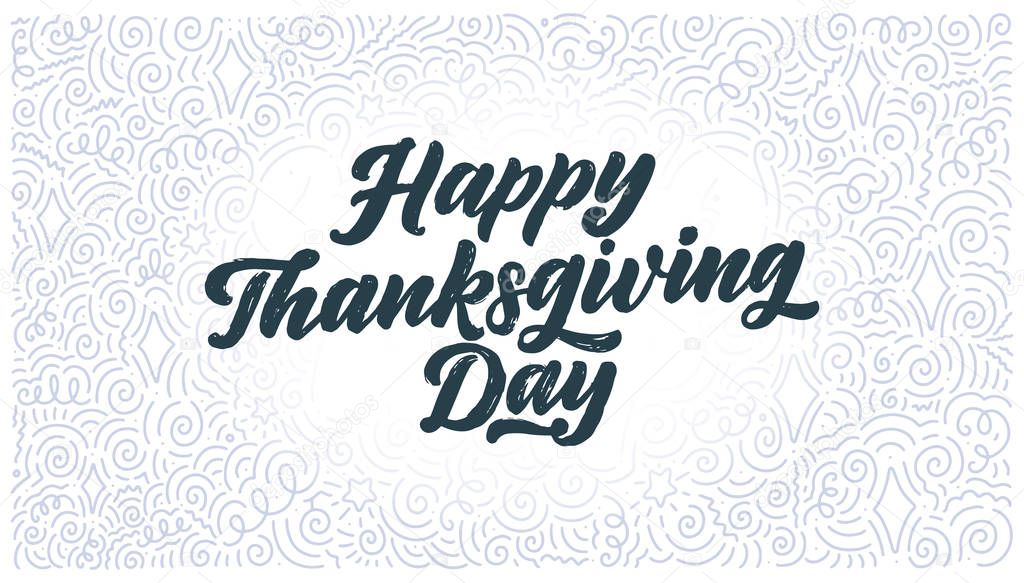 Hand drawn lettering for Thanksgiving Day. Typographic design. Greeting card template. Autumn concept. Vector illustration
