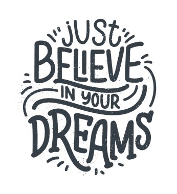 Rüya hakkında ilham verici bir alıntı. Harflerle ve dekorasyon unsurlarıyla el yapımı klasik çizimler. Tişört ve çantalarda, kırtasiyelerde ya da posterlerde parmak izi aranıyor.