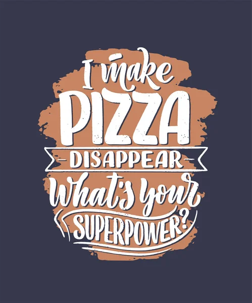 Hand drawn ettering quote about pizza. Typographic menu design. Poster for restaurant or print template. Funny concept. Vector — Stock Vector
