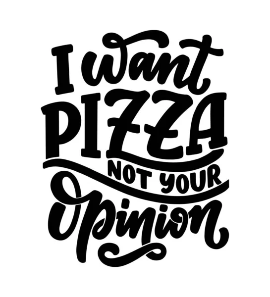 Handritat etsande citat om pizza. Typografisk menydesign. Affisch för restaurang eller tryckmall. Lustigt koncept. Vektor — Stock vektor