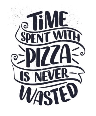 Pizzayla ilgili elle çizilmiş bir alıntı. Tipografik menü tasarımı. Restoran için poster ya da baskı şablonu. Komik bir kavram. Vektör