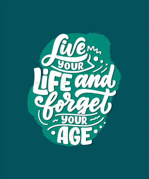 Modern and stylish hand drawn lettering slogan. Quote about old age. Motivational calligraphy poster, typography print. Vintage slogan. Vector — Stock Vector