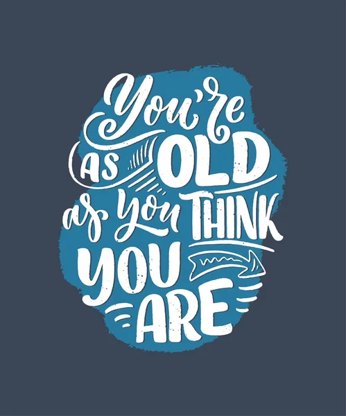 Modern Stylish Hand Drawn Lettering Slogan Quote Old Age Motivational — Stock Vector