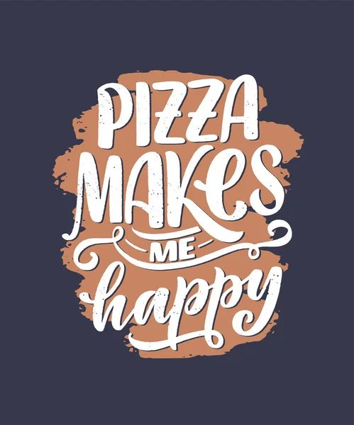 Hand drawn ettering quote about pizza. Typographic menu design. Poster for restaurant or print template. Funny concept. Vector — Stock Vector