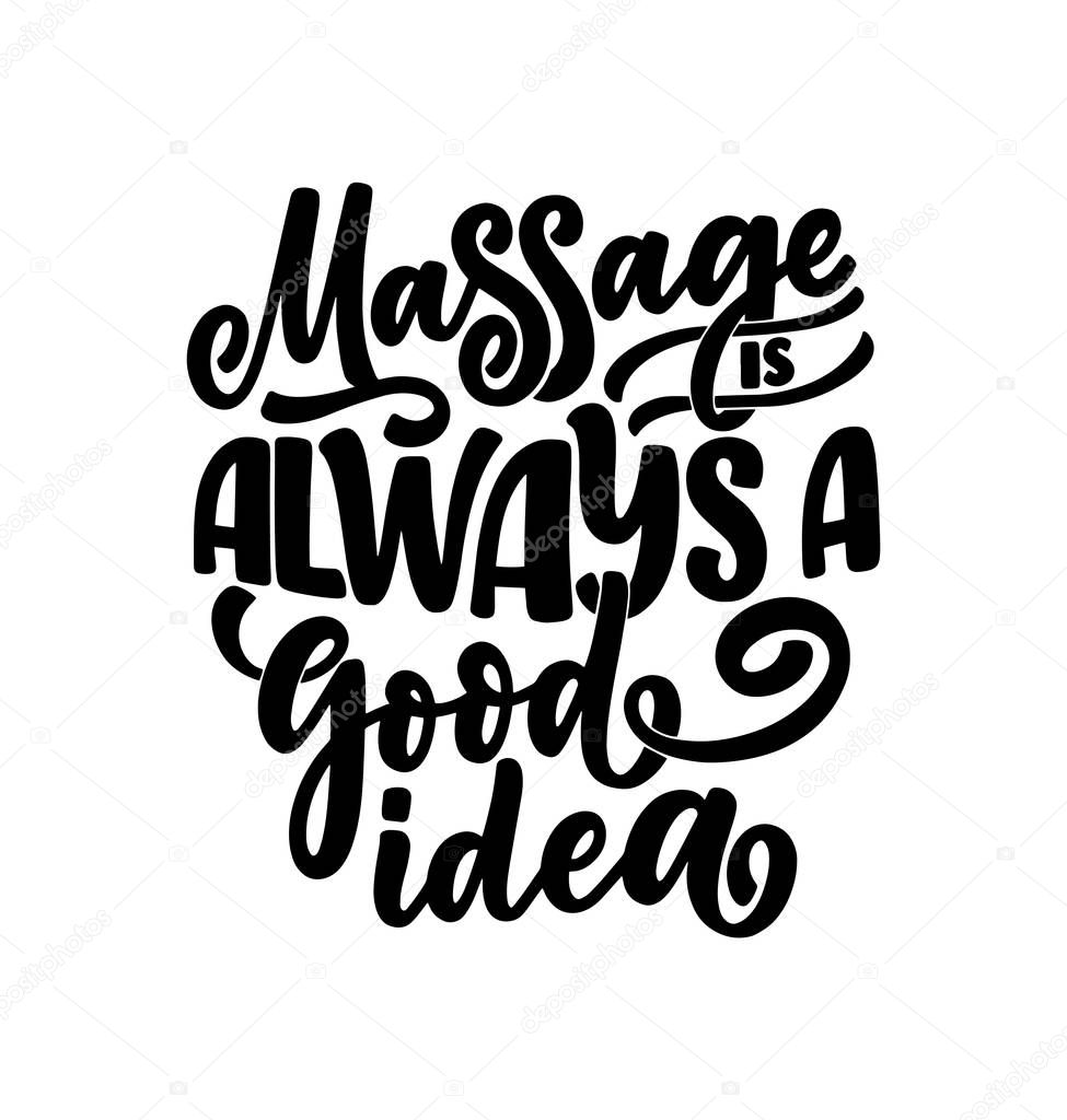 Fun slogan about massage. Lettering typography quote. Hand drawn inspirational, motivational poster. Cosmetology print, badge, logo, tag. Vector illustration