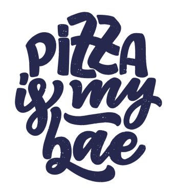 Pizzayla ilgili elle çizilmiş bir alıntı. Tipografik menü tasarımı. Restoran için poster ya da baskı şablonu. Komik bir kavram. Vektör