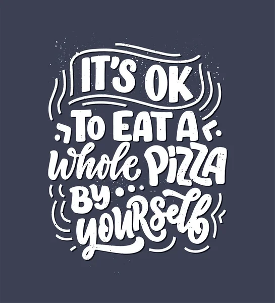 Handgetekend Etterend Citaat Pizza Typografisch Menu Ontwerp Affiche Voor Restaurant — Stockvector