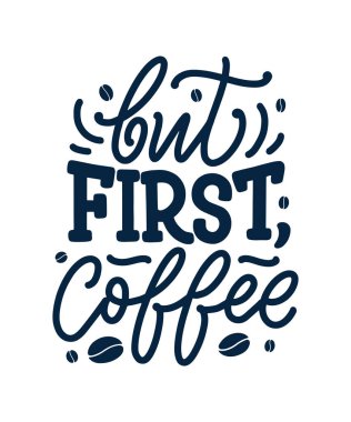 Kahve dükkanı ya da kafe için çizilmiş el yazısı. El yapımı klasik tipografi ifadesi, tırnak içinde, beyaz arka planda izole edilmiş. Vektör