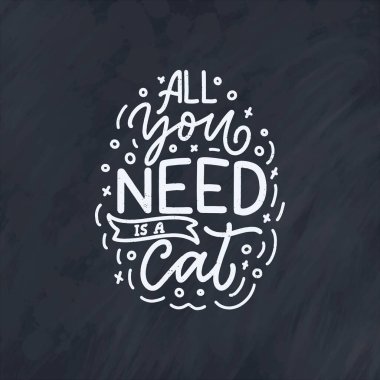 Kediler hakkında el yazısı tarzında yazılmış komik bir alıntı. Posterler için yaratıcı tipografi sloganı. Cool vektör illüstrasyonu.