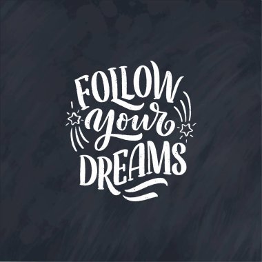 Rüya hakkında ilham verici bir alıntı. Harflerle ve dekorasyon unsurlarıyla el yapımı klasik çizimler. Tişört ve çantalarda, kırtasiyelerde ya da posterlerde parmak izi aranıyor. Vektör