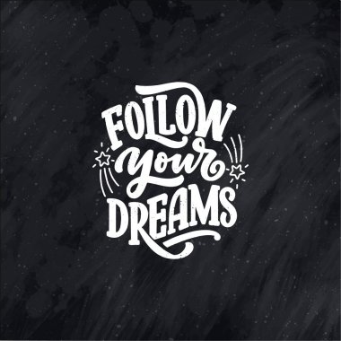 Rüya hakkında ilham verici bir alıntı. Harflerle ve dekorasyon unsurlarıyla el yapımı klasik çizimler. Tişört ve çantalarda, kırtasiyelerde ya da posterlerde parmak izi aranıyor. Vektör