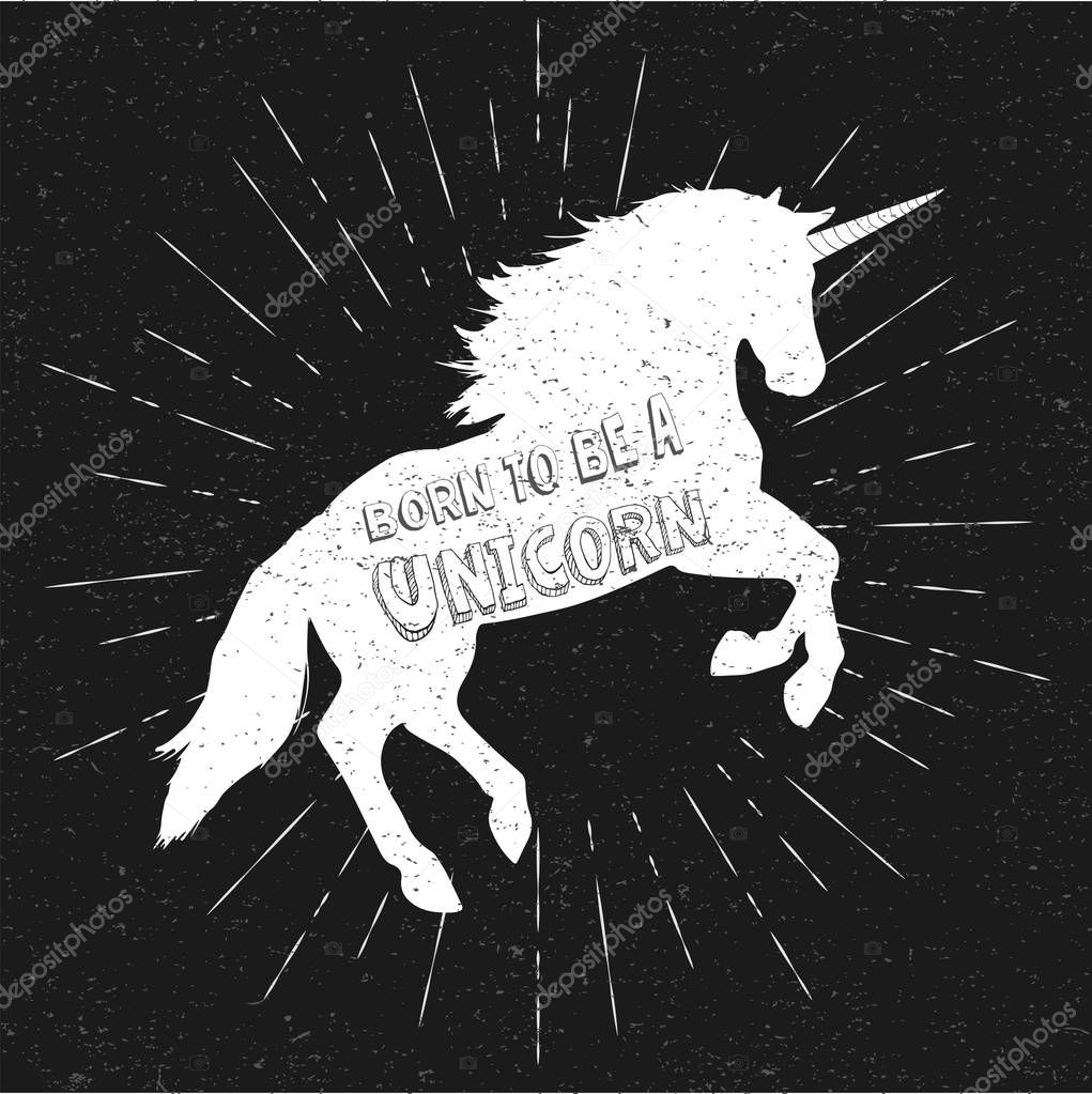 Born to be a unicorn. Vector illustration, eps10. Abstract unicorn silhouette isolated with text inside on grunge background. Black jumping fictional fairy animal.