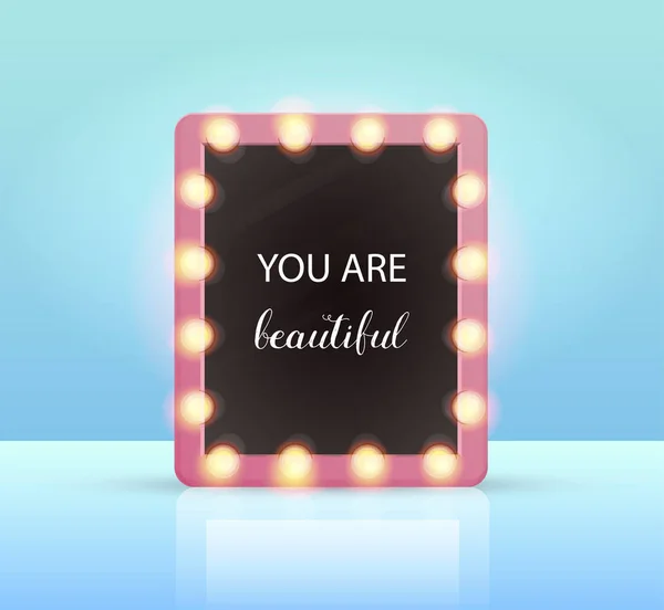 Mirror with bulb lamps around. You are beautiful text. Vector illustration. Make up mirror. — Stock Vector