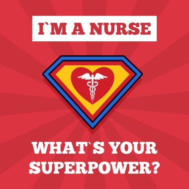 I m Nurse. What s your superpower. Super hero Nurse. Funny poster. Vector