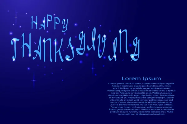 Happy Thanksgiving lettering, holiday calligraphy with luminescence stars for banner, poster, greeting card, party invitation of vector illustration