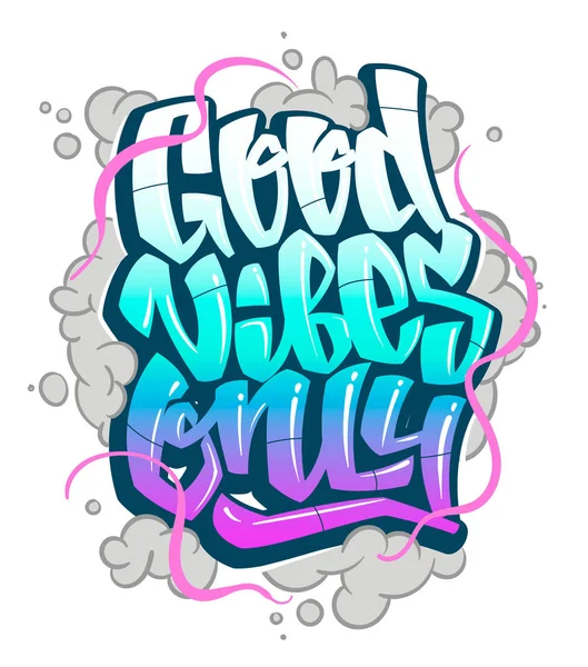 Grafiti yazıt iyi hisler sadece. El yazısıyla yazılan yazı vektör