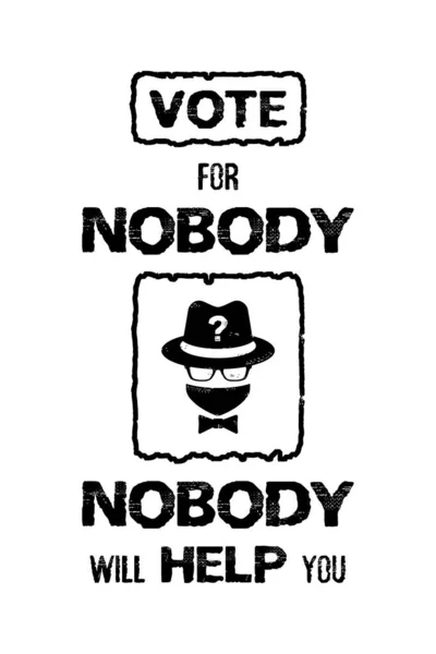 Mensagem Campanha Eleitoral Sarcástica Voto Ninguém Ninguém Vai Ajudá Político — Fotografia de Stock