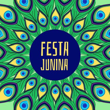 Festa Junina arka plan vektör. Festival afiş Brezilya tatil partisi için. Renkli tavus kuşu tüyleri kavramı.