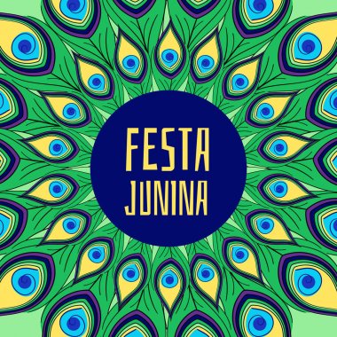 Festa Junina arka plan vektör. Festival afiş Brezilya tatil partisi için. Renkli tavus kuşu tüyleri kavramı.