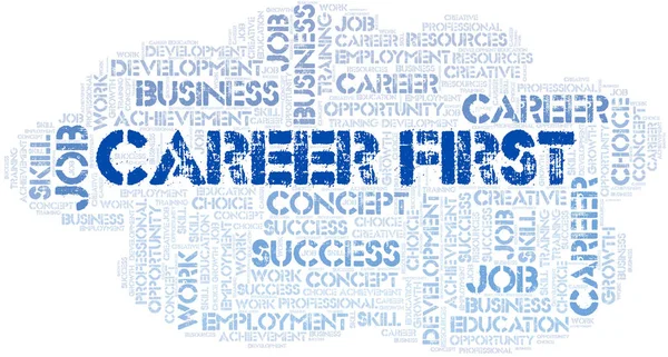 Career First typography  word cloud. Wordcloud collage made with the text only.