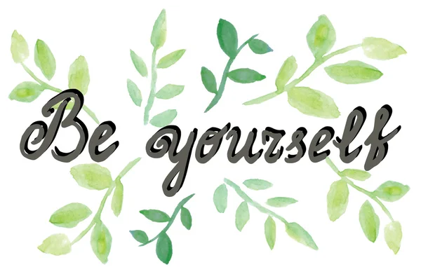 Kendin ol. Psikoloji alıntı. Suluboya yaprakları ile yazı mürekkep el çekilmiş