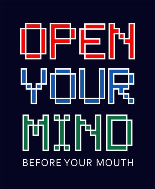 Zihninizi, pikselinizi, tipografi vektör illüstrasyonunuzu t-shirtlere ve diğer kullanımlara basmak için açın