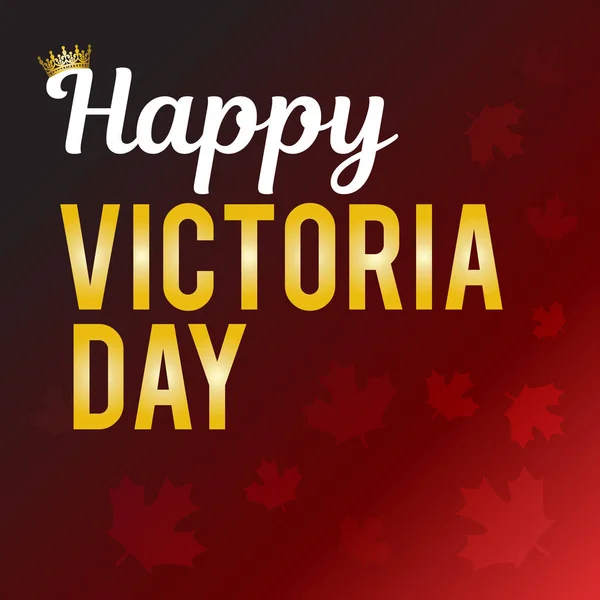 Victoria Day. Gold crown and a congratulatory inscription. Vector illustration — Stock Vector