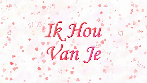 "Szeretlek "szöveg holland" ik Hou van je "fordul a port le — Stock Fotó