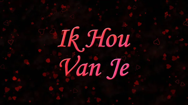 "Koyu arka plan üzerinde metin Felemenkçe "Ik Hou Van Je" Seni seviyorum" — Stok fotoğraf