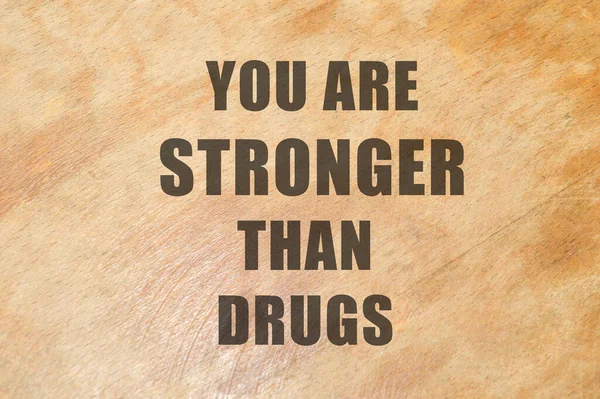 You Stronger Drugs Written Wooden Background — Stock Photo, Image