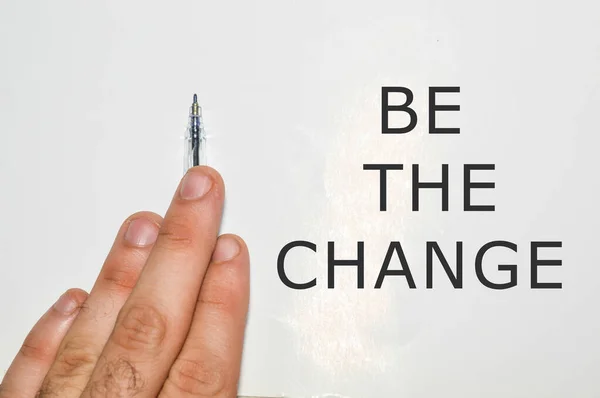 be the change written on white paper, business concept background