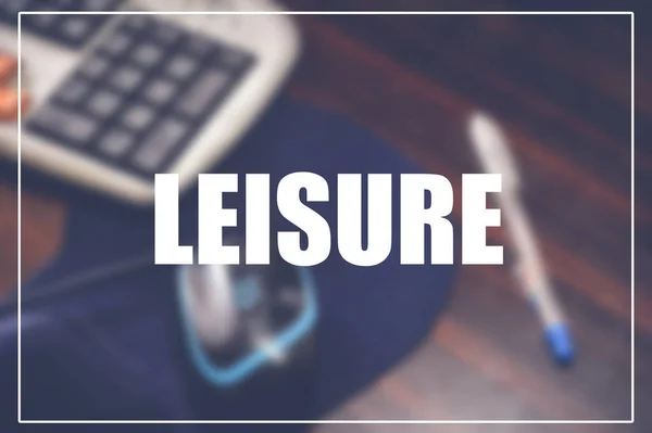Leisure Word Blurring Business Background — Stock Photo, Image