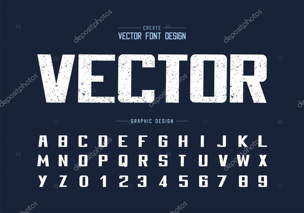 Texture font and bold alphabet vector, Rough writing typeface and number design