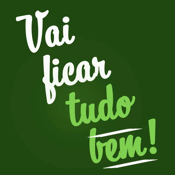 Vai Ficar Tudo Bem Everything Going Alright Portuguese Concept Coronavirus — Stock Photo, Image
