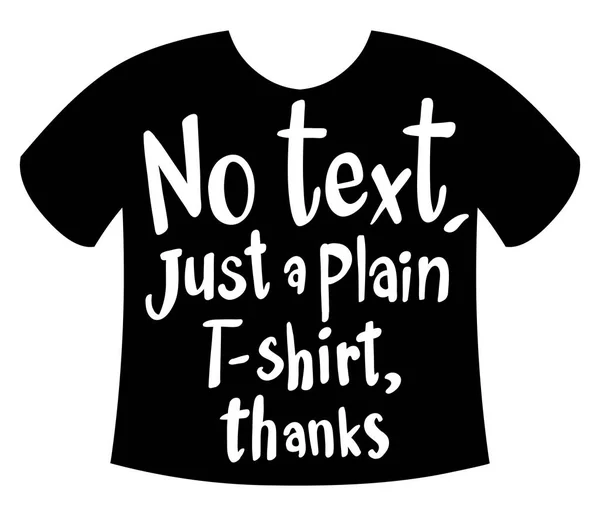 Expression de mot pour aucun texte juste unie t-shirt — Image vectorielle