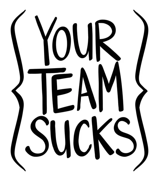 Word expression for your team sucks — Stock Vector