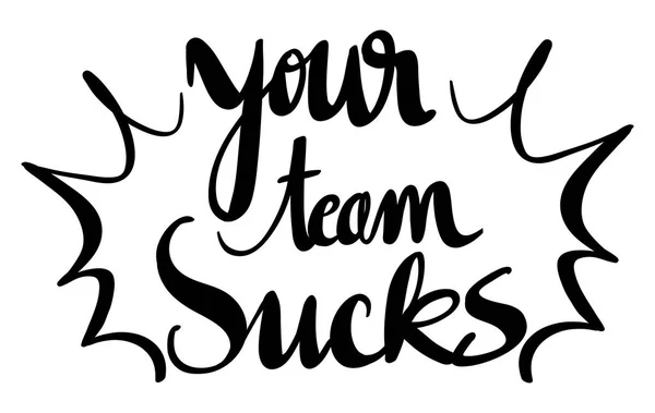 Word expression for your team sucks — Stock Vector