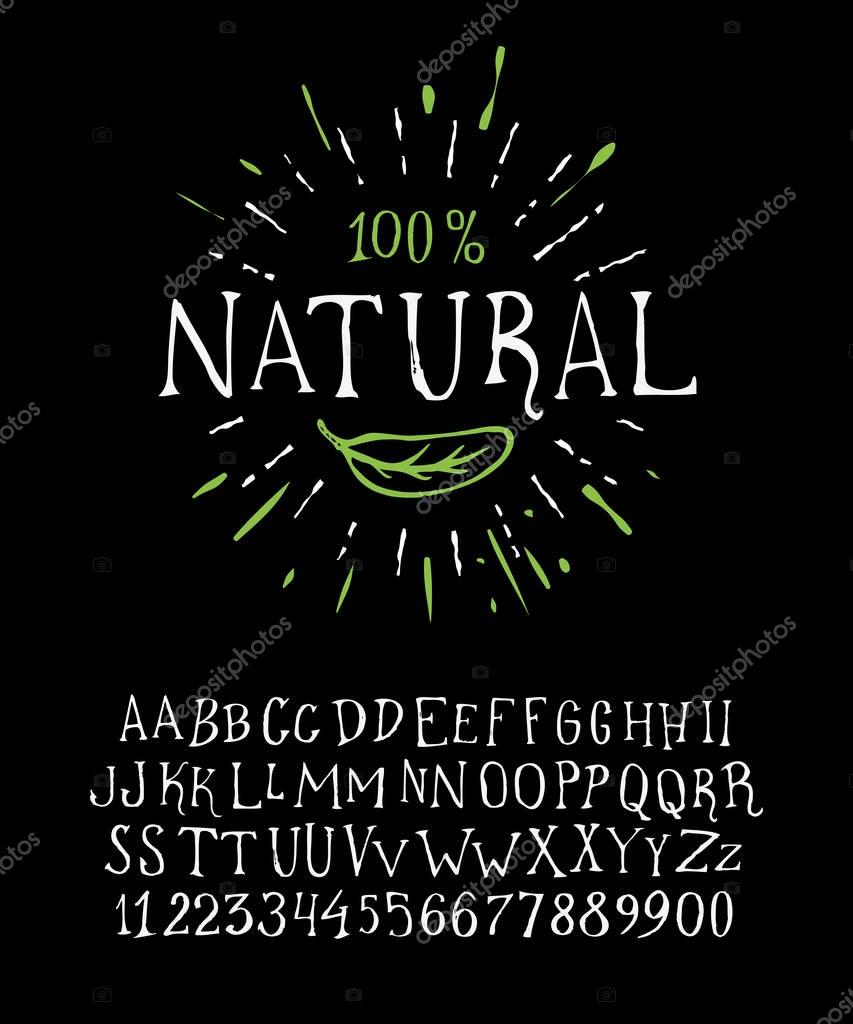 Organic handwritten font NATURAL. Hand crafted typeface design. Original handmade alphabet type on black background. Isolated doodle vector letters and numbers. Ecology template badge.