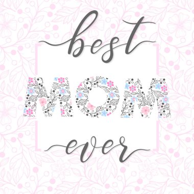 Mutlu anneler günü tipografi. En iyi anne hiç - çiçek öğeleri, yaprak ve çiçek ile çizilmiş yazı el. Mükemmel, afiş, davetiye, özel indirim ve daha fazla baskı için mevsim tebrik kartı.