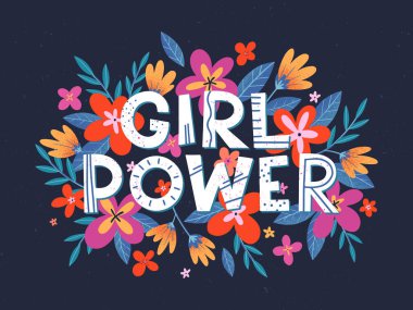 Kız Power vektör illüstrasyonu, tişörtler, posterler, kartlar ve çiçekli baskılar için şık bir baskı. Feminizm alıntısı ve kadın motivasyon sloganı. Kadın hareketi konsepti.