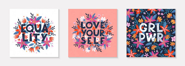 Set of girly vector illustrations; stylish print for t shirts; posters; cards and prints with flowers and floral elements.Feminism quotes and woman motivational slogans.Women's movement concepts.