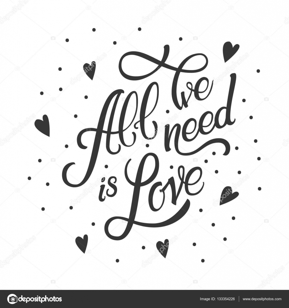 Calligraphic Lettering All We Need is Love. Inscription in heart